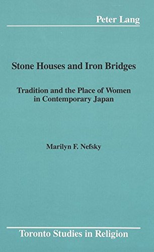 9780820415680: Stone Houses and Iron Bridges: Tradition and the Place of Women in Contemporary Japan: 12 (Toronto Studies in Religion)