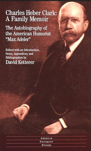 Stock image for A Family Memoir: The Autobiography of the American Humorist «Max Adeler» (American University Studies) for sale by Books From California