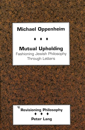 Stock image for Mutual Upholding: Fashioning Jewish Philosophy Through Letters for sale by Books End Bookshop