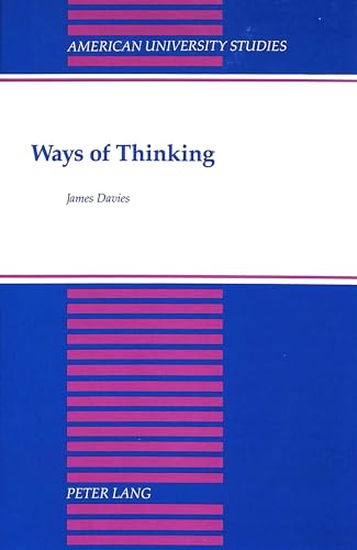 Ways of Thinking (American University Studies) (9780820416922) by Davies, James W.