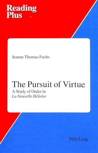 Imagen de archivo de The Pursuit of Virtue: A Study of Order in "La Nouvelle Heloise" a la venta por Dave's Books