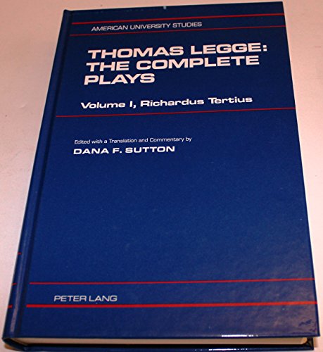 The Complete Plays (American University Studies) (9780820417547) by Legge, Thomas