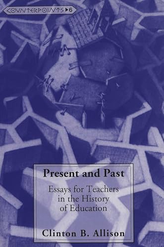 Stock image for Present and Past: Essays for Teachers in the History of Education for sale by The Unskoolbookshop