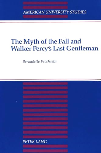 Beispielbild fr The Myth of the Fall and Walker Percy's Last Gentleman zum Verkauf von Librairie La Canopee. Inc.