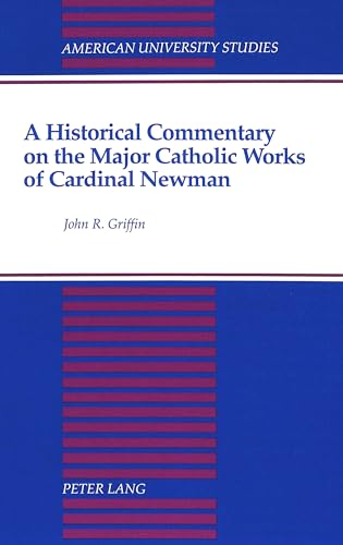 A Historical Commentary on the Major Catholic Works of Cardinal Newman.