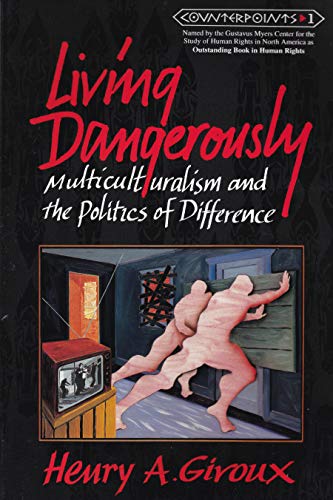 Beispielbild fr Living Dangerously : Multiculturalism and the Politics of Difference zum Verkauf von Better World Books