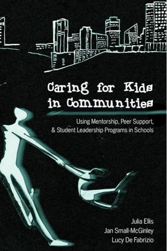 Beispielbild fr Caring for Kids in Communities : Using Mentorship, Peer Support, and Student Leadership Programs in Schools zum Verkauf von Better World Books