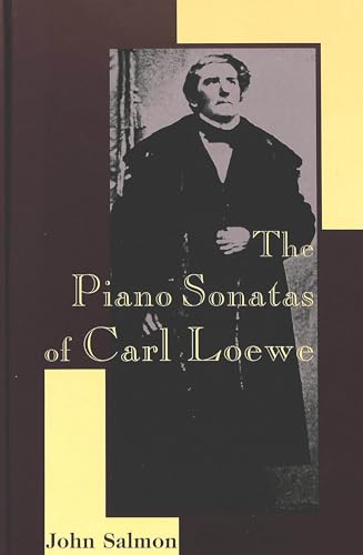 Beispielbild fr The Piano Sonatas of Carl Loewe. zum Verkauf von SKULIMA Wiss. Versandbuchhandlung