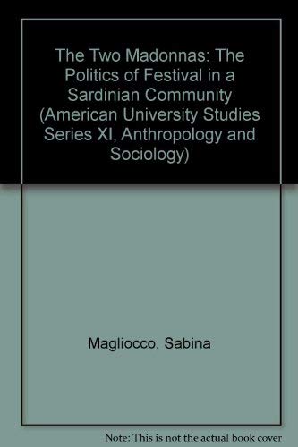 Beispielbild fr The Two Madonnas (American University Studies Series XI, Anthropology and Sociology) zum Verkauf von Armadillo Books