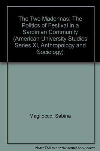 9780820418964: The Two Madonnas: The Politics of Festival in a Sardinian Community (American University Studies)