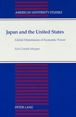 Imagen de archivo de Japan and the United States: Global Dimensions of Economic Power (American University Studies) a la venta por Books From California