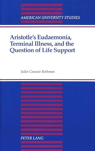 Stock image for Aristotle's Eudaemonia, Terminal Illness, and the Question of Life Support. for sale by SKULIMA Wiss. Versandbuchhandlung