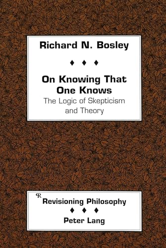 Stock image for On Knowing That One Knows: The Logic of Skepticism and Theory (Revisioning Philosophy) for sale by Alplaus Books