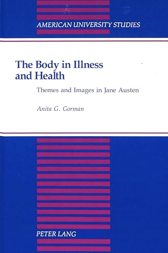 9780820419961: The Body in Illness and Health: Themes and Images in Jane Austen: 154