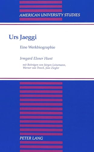 Stock image for Urs Jaeggi: Eine Werkbiographie (American University Studies Series 1: Germanic Languages and Literature, Vol. 101) for sale by Antiquariat Trger