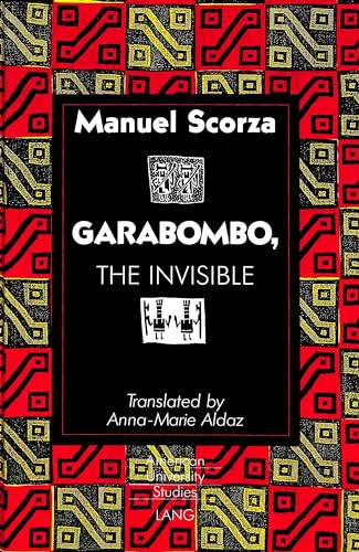 Garabombo, the Invisible: Translated by Anna-Marie Aldaz (American University Studies) (9780820421575) by Aldaz, Anna-Marie