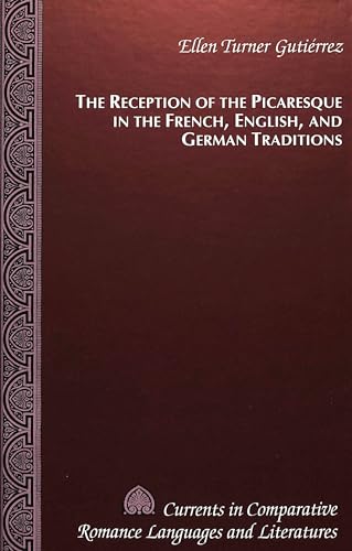 Stock image for The Reception of the Picaresque in the French, English, and German Traditions (Currents in Comparative Romance Languages and Literatures) for sale by Bookmans