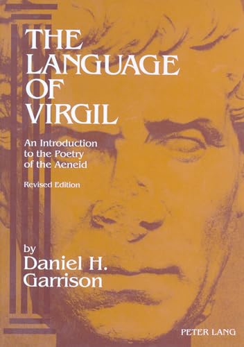Imagen de archivo de THE LANGUAGE OF VIRGIL: An Introduction to the Poetry of the Aeneid a la venta por North Country Books