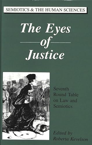 9780820422619: The Eyes of Justice: Seventh Round Table on Law and Semiotics: 7 (Semiotics and the Human Sciences)