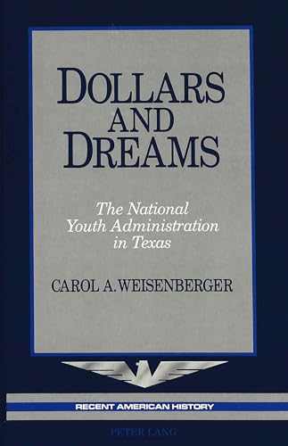 9780820422800: Dollars and Dreams: The National Youth Administration in Texas