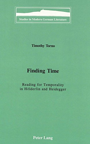 9780820423159: Finding Time: Reading for Temporality in Hlderlin and Heidegger (Studies in Modern German Literature)
