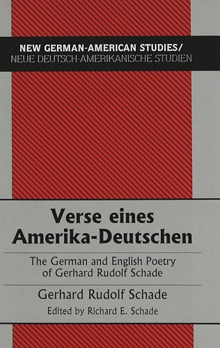 9780820423319: Verse Eines Amerika-Deutschen: The German and English Poetry of Gerhard Rudolf Schade: 8 (New German-American Studies/Neue Deutsch-Amerikanische Studien)