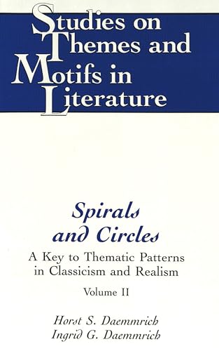 Stock image for Spirals and Circles: A Key to Thematic Patters in Classicism and Realism, Vol. 2 for sale by HPB-Red