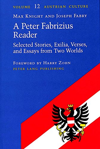 Stock image for A Peter Fabrizius Reader: Selected Stories, Exilia, Verses, and Essays from Two Worlds, Volume 12: Austrian Culture for sale by Star Canyon Books