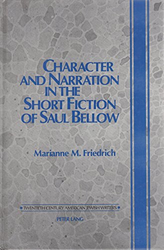 Beispielbild fr Character and Narration in the Short Fiction of Saul Bellow (Twentieth-Century American Jewish Writers) zum Verkauf von Affordable Collectibles