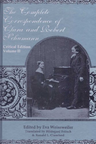 The Complete Correspondence of Clara and Robert Schumann (volume II) (9780820424453) by Crawford, Ronald; Fritsch, Hildegard