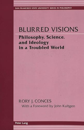 Beispielbild fr Blurred Visions: Philosophy, Science, and Ideology in a Troubled World zum Verkauf von Revaluation Books