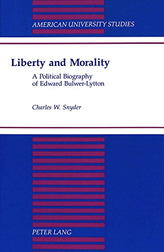 Imagen de archivo de Liberty and Morality : A Political Biography of Edward Bulwer-Lytton a la venta por Better World Books