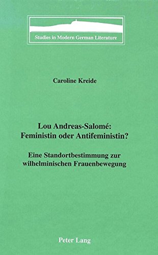 Lou Andreas-Salomé: Feministin oder Antifeministin? - Kreide, Caroline