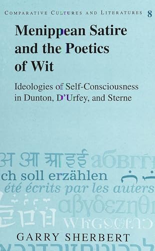 Stock image for Menippean Satire and the Poetics of Wit: Ideologies of Self-Consciousness in Dunton, D'Urfey, and Sterne (Comparative Cultures and Literatures) [Hardcover] Sherbert, Garry H. for sale by Brook Bookstore