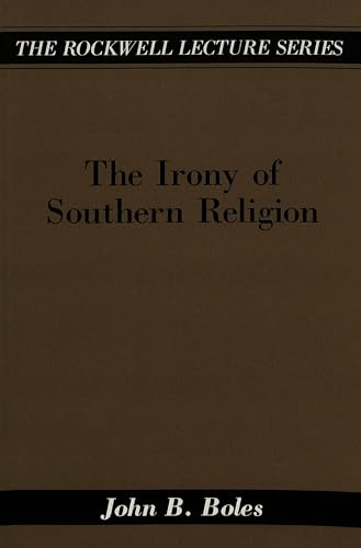 Imagen de archivo de The Irony of Southern Religion (The Rockwell Lecture Series) a la venta por HPB-Red