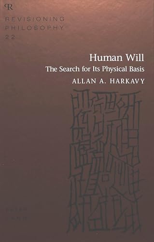 Stock image for Human Will: The Search for Its Physical Basis (Revisioning Philosophy) for sale by Broad Street Books
