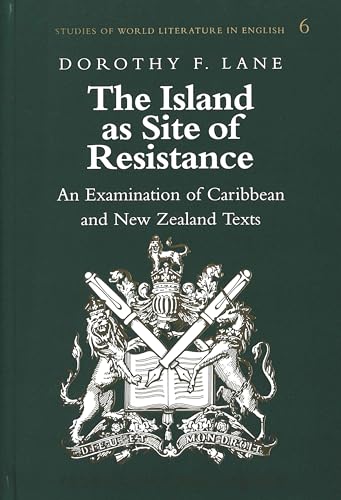 The Island as Site of Resistance: An Examination of Caribbean and New Zealand Texts