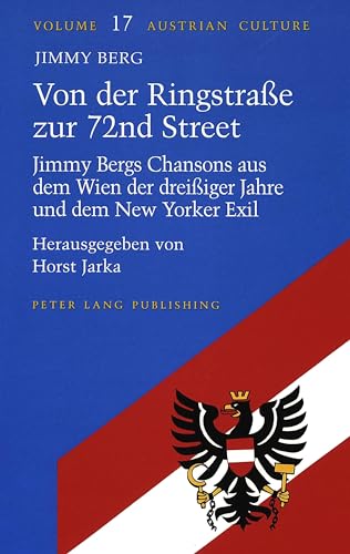 VON DER RINGSTRASSE ZUR 72ND STREET : JIMMY BERGS CHANSONS AUS DEM WIEN DER DREISSIGER JAHRE UND ...
