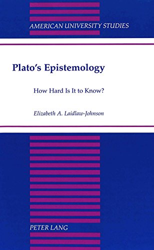 Beispielbild fr Plato's Epistemology: How Hard Is It to Know?: 173 (American University Studies, Series 5: Philosophy) zum Verkauf von HALCYON BOOKS