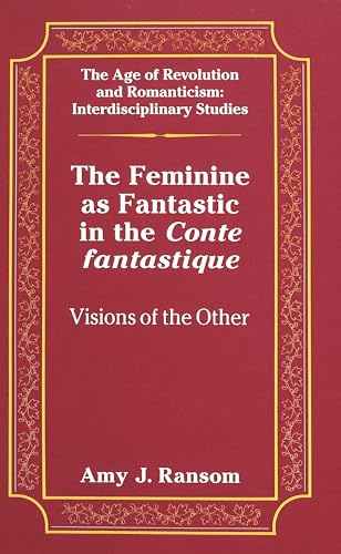 9780820427850: The Feminine As Fantastic in the Conte Fantastique: Visions of the Other