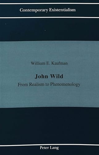 9780820427966: John Wild: From Realism to Phenomenology: 5 (Contemporary Existentialism)