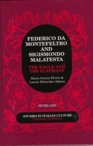 9780820428161: Federico DA Montefeltro & Sigismondo Malatesta: The Eagle and the Elephant / Maria Grazia Pernis & Laurie Schneider Adams. (STUDIES IN ITALIAN CULTURE LITERATURE IN HISTORY)