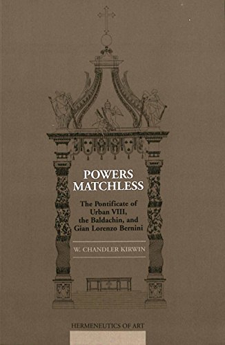 9780820428222: Powers Matchless: The Pontificate of Urban VIII, the Baldachin, and Gian Lorenzo Bernini (Hermeneutics of Art)