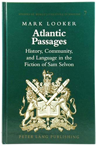 9780820428369: Atlantic Passages: History, Community, and Language in the Fiction of Sam Selvon: 7