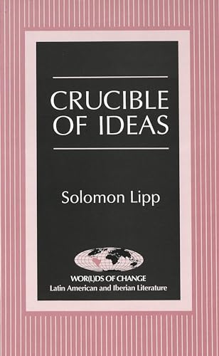 9780820428383: Crucible of Ideas: 19 (Wor(L)Ds of Change: Latin American and Iberian Literature)