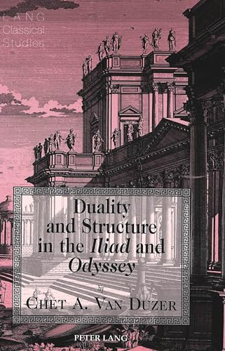 Imagen de archivo de Duality and Structure in the ?Iliad? and ?Odyssey? (Lang Classical Studies) a la venta por Dorothy Meyer - Bookseller