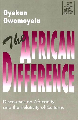 Stock image for The African Difference: Discourses on Africanity and the Relativity of Cultures (Studies in African and Afro-American Culture) for sale by POQUETTE'S BOOKS
