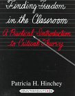 Stock image for Finding Freedom in the Classroom: A Practical Introduction to Critical Theory- Sixth Printing for sale by ThriftBooks-Dallas
