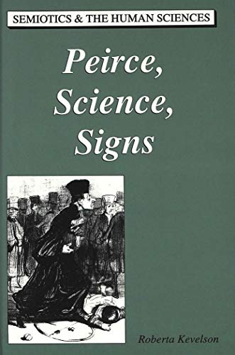 Stock image for Peirce, Science, Signs. for sale by SKULIMA Wiss. Versandbuchhandlung