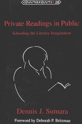9780820430287: Private Readings in Public: Schooling the Literary Imagination (Counterpoints)